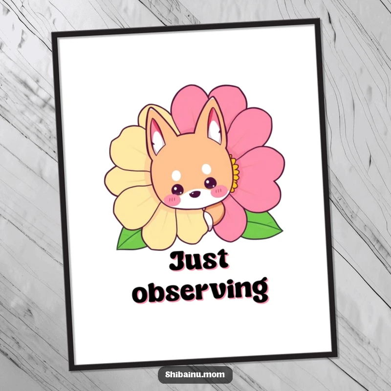 Funny Shibainu poster with a dog peeking out from behind a large, vibrant flower, adding a playful touch.