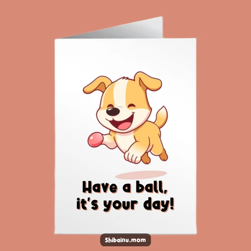 Free Printable Dog Birthday Card: Energetic Grinning Dog with Ball Downloadable Fun