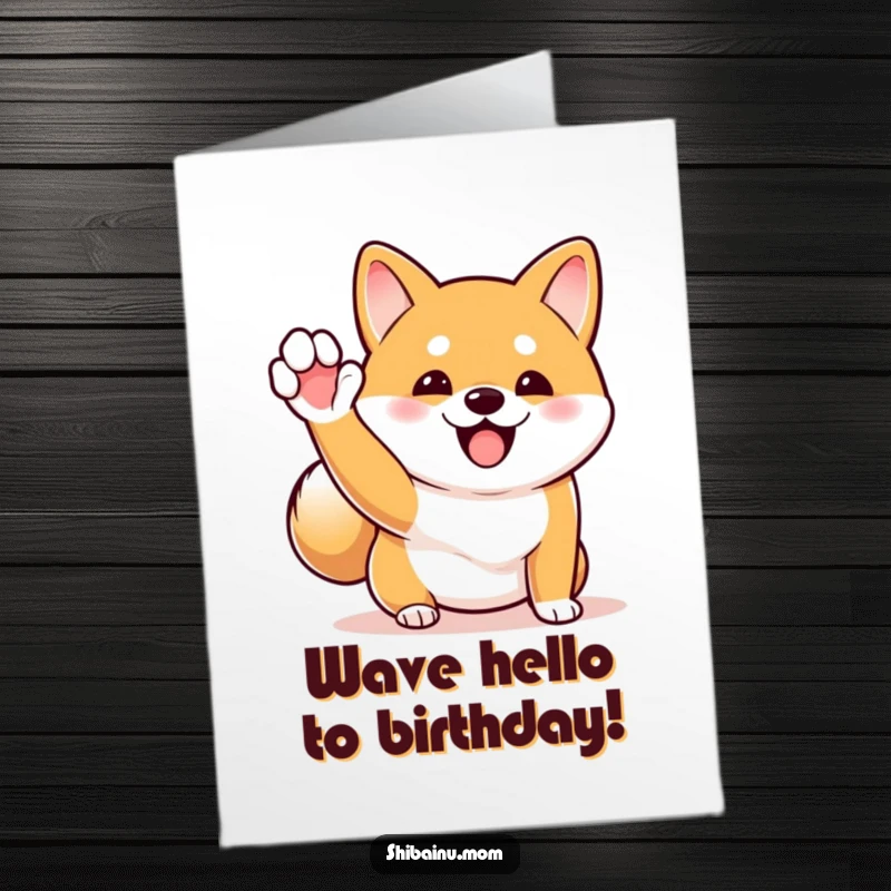 Funny Free Printable Birthday Card showing a happy Shiba Inu excitedly waving a tiny paw with its tail wagging furiously.
