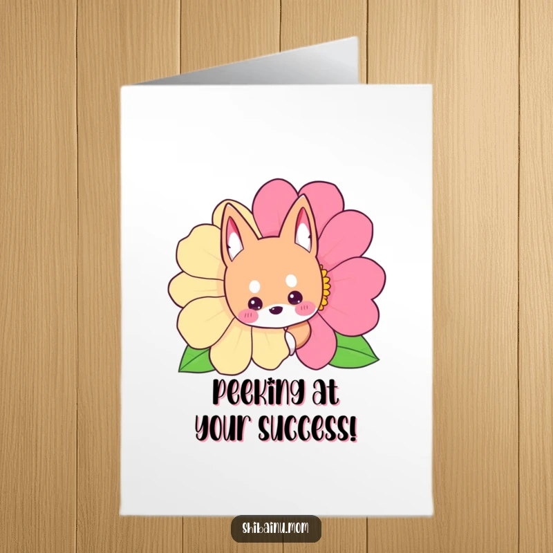 Funny Free Printable Congratulations Card: Shibainu peeking from behind a large flower, a cute and downloadable congratulatory note.