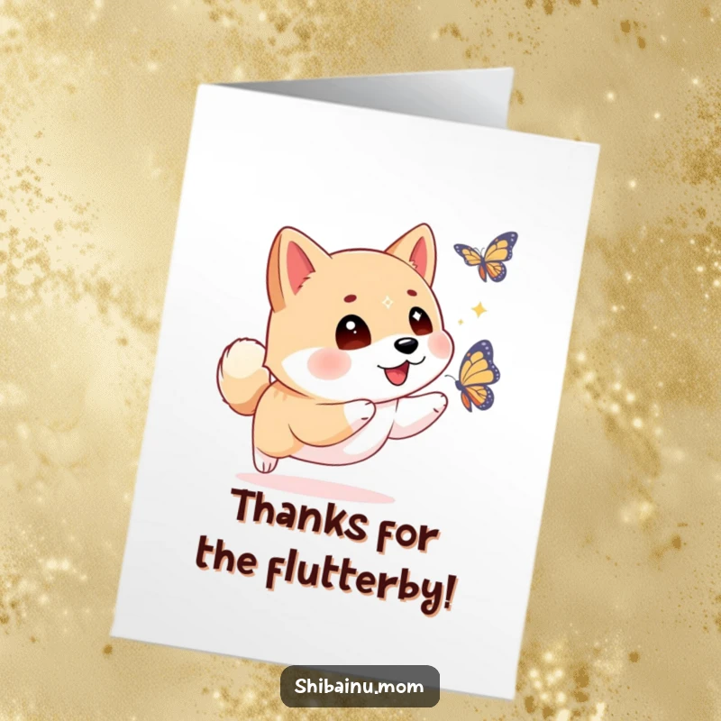 Funny free printable thank you card of a Shiba Inu with dazzling, sparkling eyes, chasing an elusive butterfly.