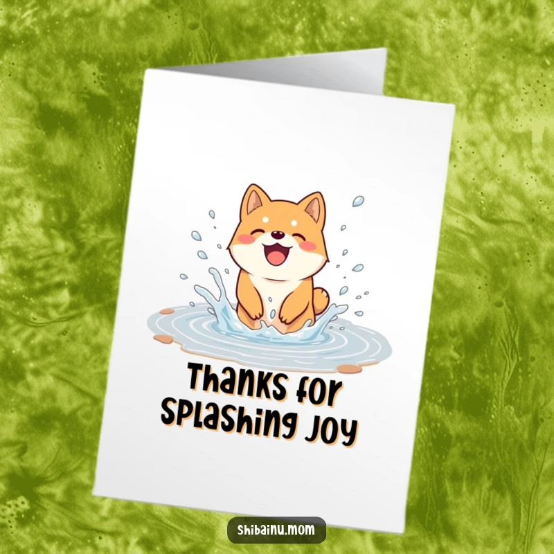 Funny Free Printable Thank You Card: Shiba Inu splashing joyfully in a puddle, sending thanks, perfect gift.